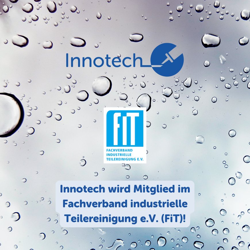 Innotech becomes new member of Fachverband industrielle Teilereinigung e.V. !