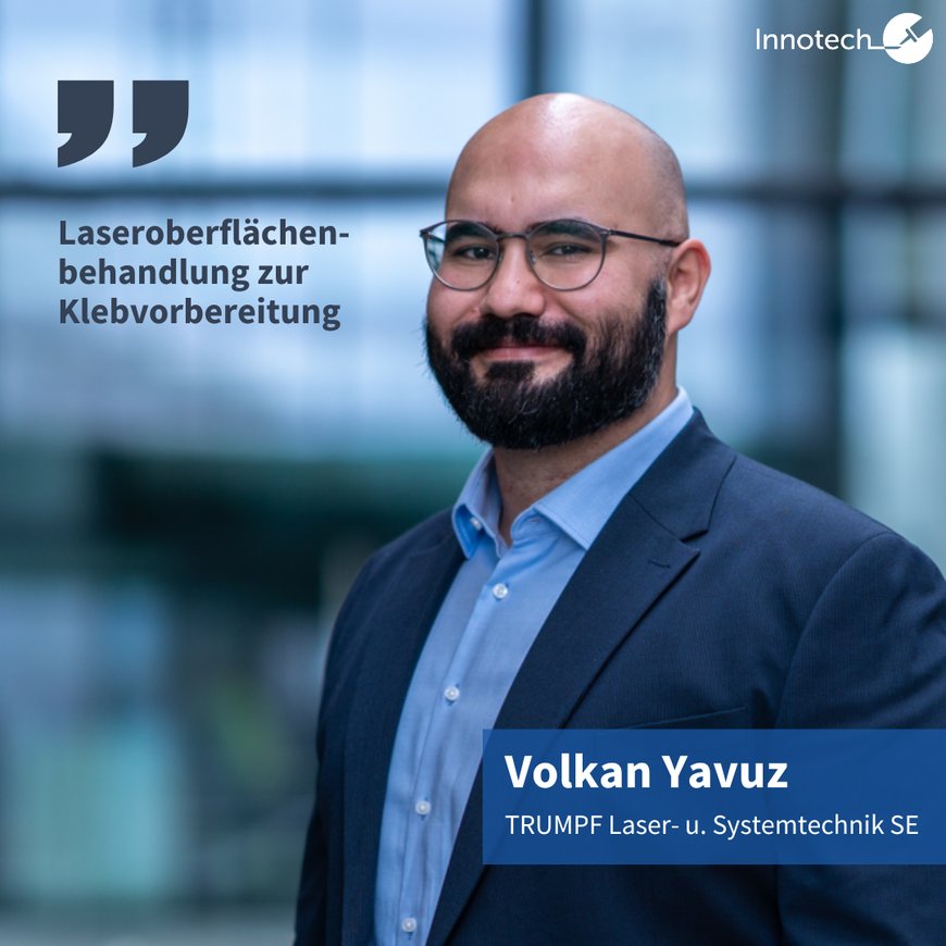 Laseroberflächenbehandlung zur Klebvorbereitung: Ein Vortrag von Volkan Yavuz
