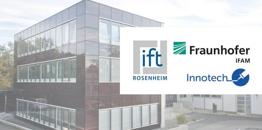 Zusammenarbeit IFAM und ift Rosenheim
